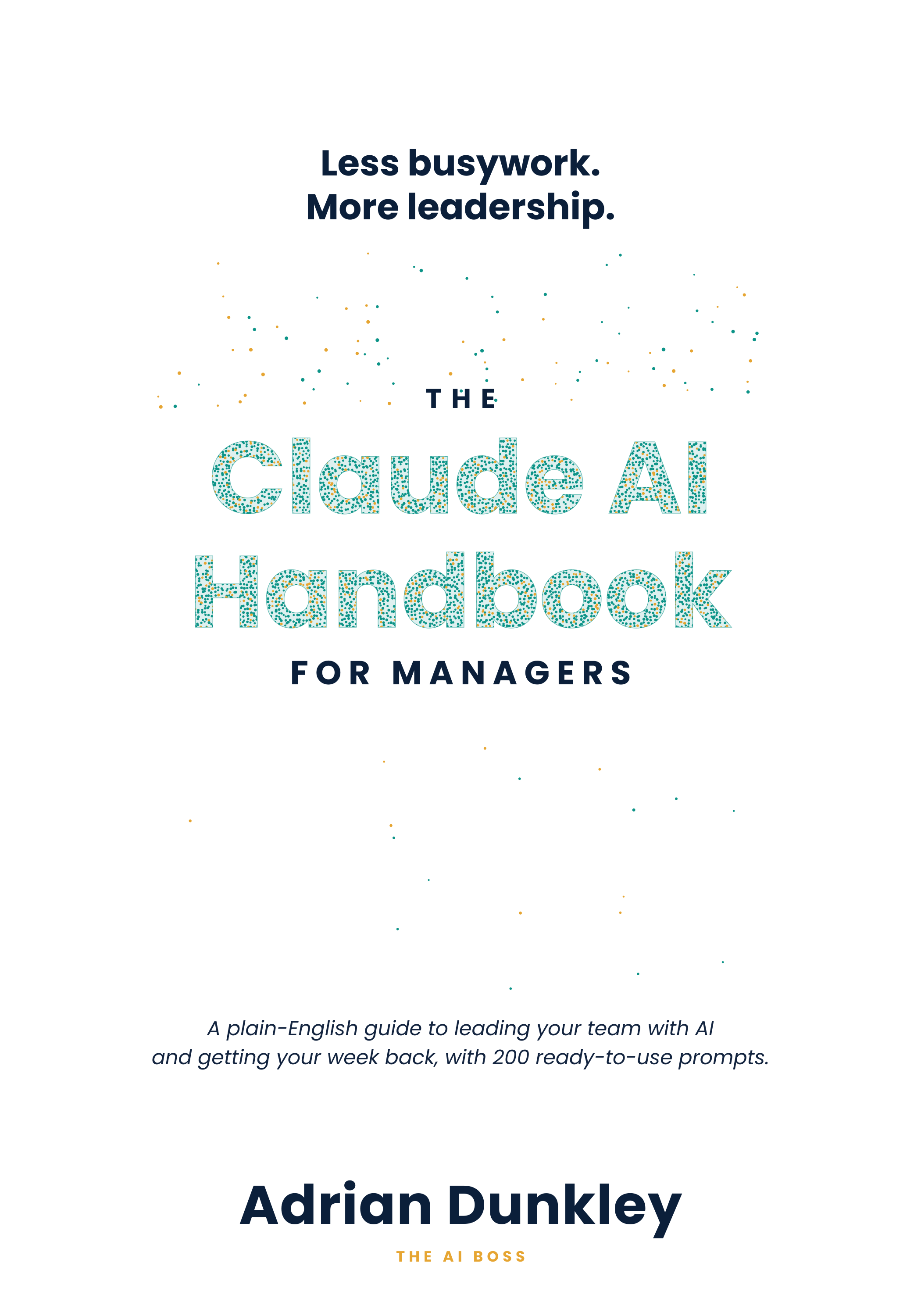Claude AI Handbook for Managers, AI Boss Edition Hardcover by Adrian Dunkley